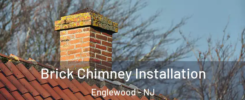  Brick Chimney Installation Englewood - NJ