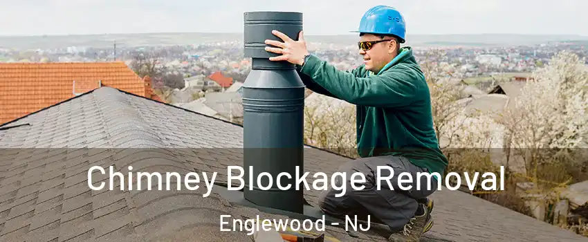  Chimney Blockage Removal Englewood - NJ