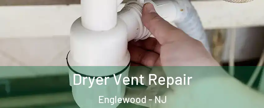  Dryer Vent Repair Englewood - NJ