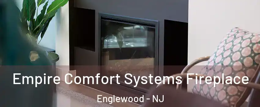  Empire Comfort Systems Fireplace Englewood - NJ