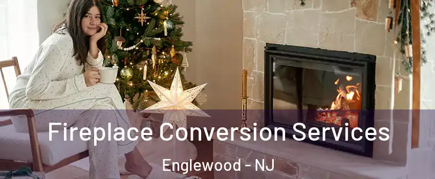  Fireplace Conversion Services Englewood - NJ