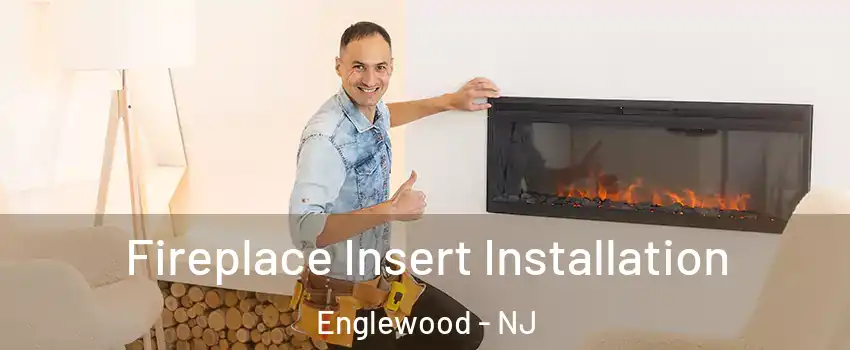  Fireplace Insert Installation Englewood - NJ