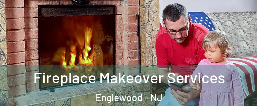  Fireplace Makeover Services Englewood - NJ