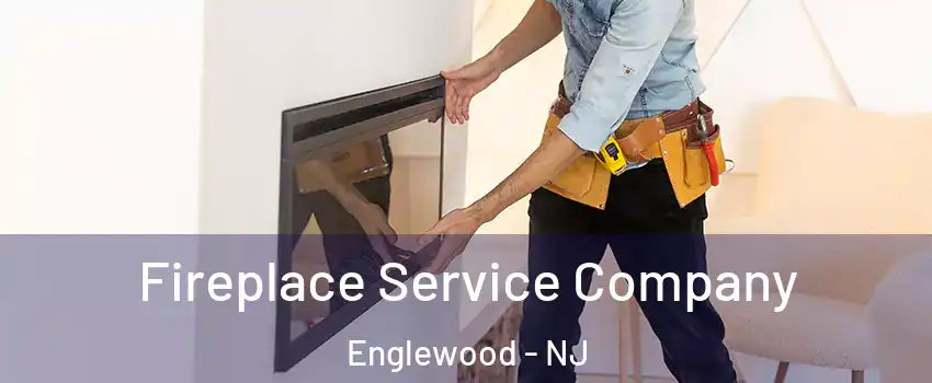  Fireplace Service Company Englewood - NJ