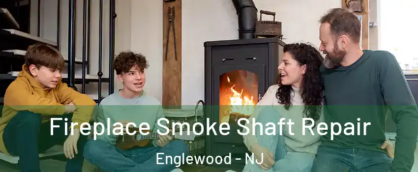  Fireplace Smoke Shaft Repair Englewood - NJ