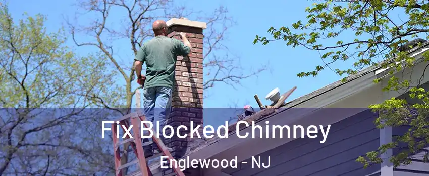  Fix Blocked Chimney Englewood - NJ