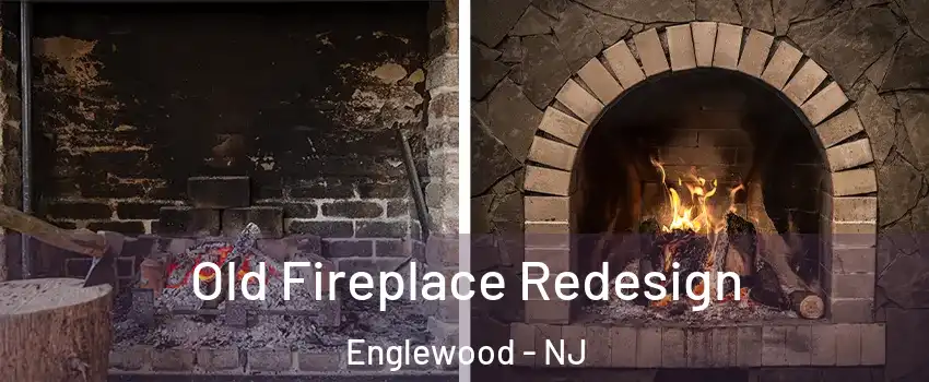  Old Fireplace Redesign Englewood - NJ