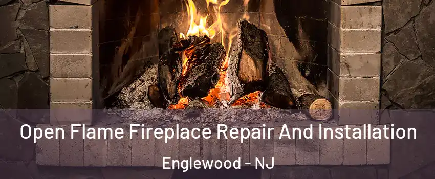  Open Flame Fireplace Repair And Installation Englewood - NJ