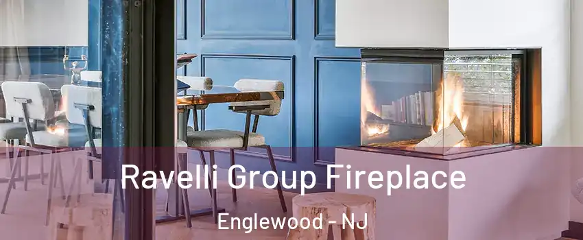  Ravelli Group Fireplace Englewood - NJ