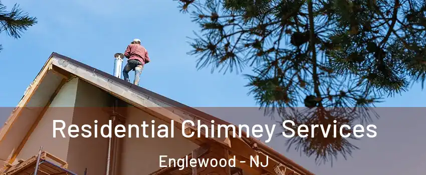  Residential Chimney Services Englewood - NJ