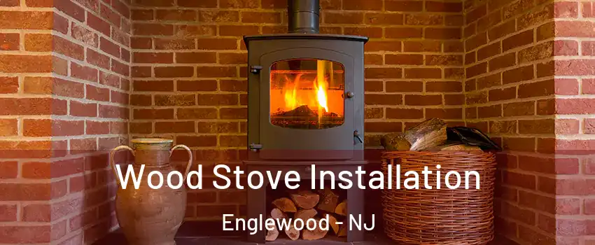  Wood Stove Installation Englewood - NJ