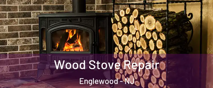  Wood Stove Repair Englewood - NJ